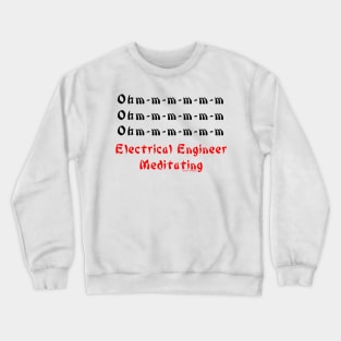 Electrical Engineer Meditating Crewneck Sweatshirt